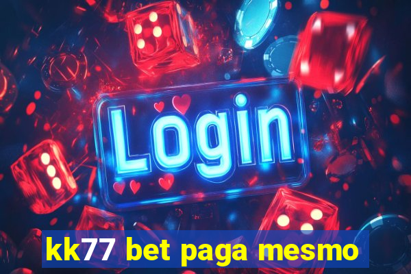 kk77 bet paga mesmo